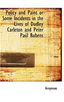 Policy and Paint or Some Incidents in the Lives of Dudley Carleton and Peter Paul Rubens: (English)
