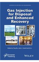 Gas Injection for Disposal and Enhanced Recovery