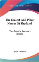 Dialect And Place Names Of Shetland