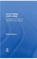 Isma'il Sidqi, 1875-1950