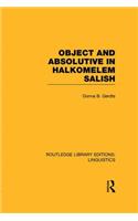 Object and Absolutive in Halkomelem Salish (RLE Linguistics F: World Linguistics)