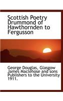 Scottish Poetry Drummond of Hawthornden to Fergusson
