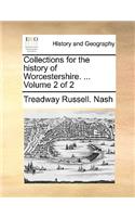 Collections for the history of Worcestershire. ... Volume 2 of 2