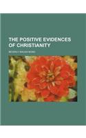 The Positive Evidences of Christianity