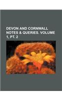 Devon and Cornwall Notes & Queries. Volume 1, PT. 2