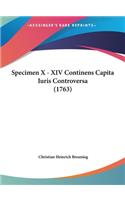 Specimen X - XIV Continens Capita Iuris Controversa (1763)