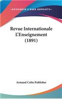 Revue Internationale L'Enseignement (1891)