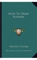 How to Draw Funnies