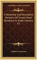 A Historical and Descriptive Narrative of Twenty Years' Residence in South America V2