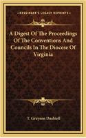 A Digest of the Proceedings of the Conventions and Councils in the Diocese of Virginia
