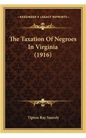 The Taxation Of Negroes In Virginia (1916)