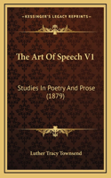 The Art of Speech V1: Studies in Poetry and Prose (1879)
