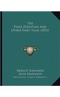 Pearl Fountain And Other Fairy Tales (1876)