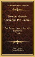Neutoni Genesis Curvarum Per Umbras