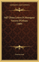 Sull' Ultima Lettera Di Monsignor Vescovo D'Orleans (1869)