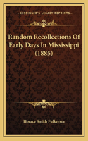 Random Recollections Of Early Days In Mississippi (1885)