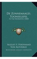 De Zonnemaagd, Tooneelspel