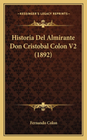 Historia Del Almirante Don Cristobal Colon V2 (1892)