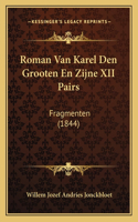 Roman Van Karel Den Grooten En Zijne XII Pairs
