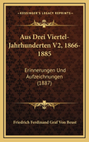 Aus Drei Viertel-Jahrhunderten V2, 1866-1885
