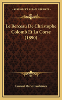 Le Berceau De Christophe Colomb Et La Corse (1890)