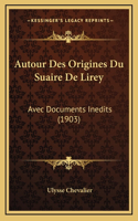 Autour Des Origines Du Suaire De Lirey: Avec Documents Inedits (1903)