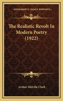 The Realistic Revolt In Modern Poetry (1922)
