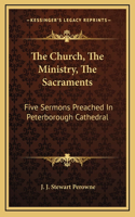The Church, The Ministry, The Sacraments
