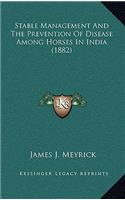 Stable Management And The Prevention Of Disease Among Horses In India (1882)