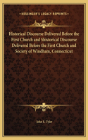 Historical Discourse Delivered Before the First Church and Shistorical Discourse Delivered Before the First Church and Society of Windham, Connecticut