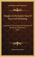 Thoughts On The Relative Value Of Fresco And Oil Painting