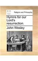 Hymns for our Lord's resurrection.: (English)