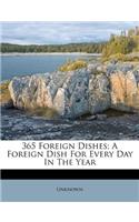 365 Foreign Dishes; A Foreign Dish for Every Day in the Year