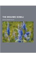 The Brahmo Somaj