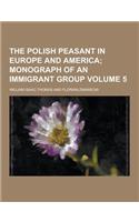 The Polish Peasant in Europe and America Volume 5