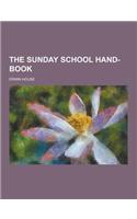 The Sunday School Hand-Book: (English)