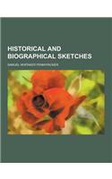 Historical and Biographical Sketches: (English)
