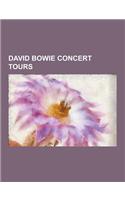 David Bowie Concert Tours: A Reality Tour, Diamond Dogs Tour, Earthling Tour, Glass Spider Tour, Heathen Tour, Isolar II - The 1978 World Tour, I