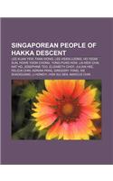 Singaporean People of Hakka Descent: Lee Kuan Yew, Fann Wong, Lee Hsien Loong, Ho Yeow Sun, Howe Yoon Chong, Yong Pung How, Lai Kew Chai