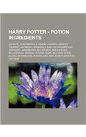 Harry Potter - Potion Ingredients: Aconite, Acromantula Venom, Agrippa, Angel's Trumpet, Antimony, Armadillo Bile, Ashwinder Egg, Asphodel, Baneberry,