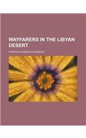 Wayfarers in the Libyan Desert