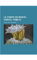Le Comte de Monte-Cristo, Tome IV: (French)