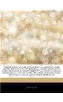 Articles on Female Serial Killers, Including: Elizabeth Ba Thory, Moors Murders, Aileen Wuornos, Dorothea Puente, Karla Homolka, Rosemary West, Velma