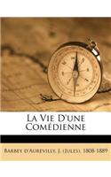 Vie d'Une Comédienne