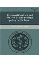 Dispensationalism and United States Foreign Policy with Israel