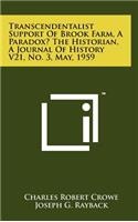 Transcendentalist Support of Brook Farm, a Paradox? the Historian, a Journal of History V21, No. 3, May, 1959