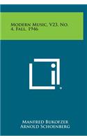 Modern Music, V23, No. 4, Fall, 1946