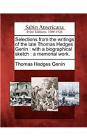 Selections from the writings of the late Thomas Hedges Genin: with a biographical sketch: a memorial work.