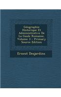 Géographie Historique Et Administrative De La Gaule Romaine, Volume 3