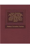 Tacitus. Germania, Agricola, and First Book of the Annals. with Notes from Ruperti [And Others] and Botticher's Remarks on the Style of Tacitus